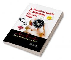 Practical Guide to Managing Clinical Trials