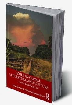 Exile in Global Literature and Culture