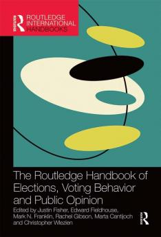 Routledge Handbook of Elections Voting Behavior and Public Opinion