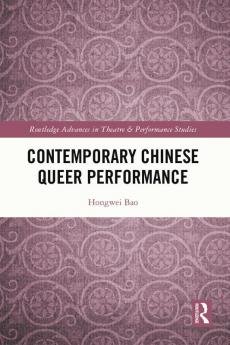 Contemporary Chinese Queer Performance