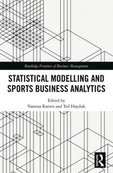 Statistical Modelling and Sports Business Analytics