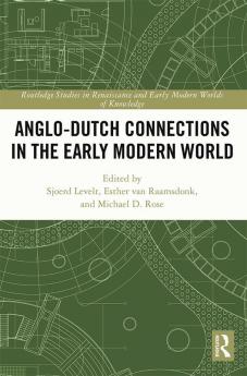 Anglo-Dutch Connections in the Early Modern World