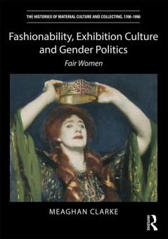 Fashionability Exhibition Culture and Gender Politics