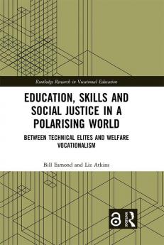 Education Skills and Social Justice in a Polarising World