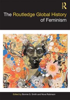 Routledge Global History of Feminism