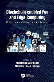 Blockchain-enabled Fog and Edge Computing: Concepts Architectures and Applications