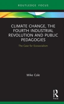 Climate Change The Fourth Industrial Revolution and Public Pedagogies