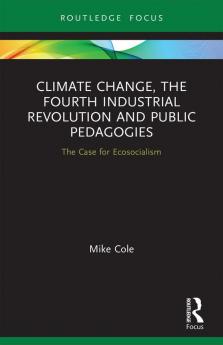 Climate Change The Fourth Industrial Revolution and Public Pedagogies