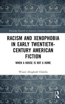 Racism and Xenophobia in Early Twentieth-Century American Fiction