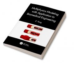 Multiphysics Modeling with Application to Biomedical Engineering