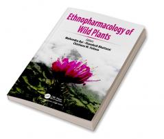 Ethnopharmacology of Wild Plants