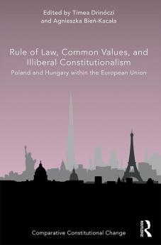 Rule of Law Common Values and Illiberal Constitutionalism