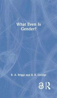 What Even Is Gender?
