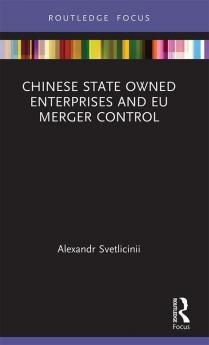Chinese State Owned Enterprises and EU Merger Control