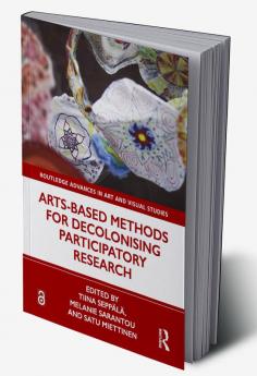 Arts-Based Methods for Decolonising Participatory Research