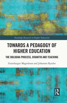 Towards a Pedagogy of Higher Education