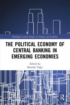 Political Economy of Central Banking in Emerging Economies