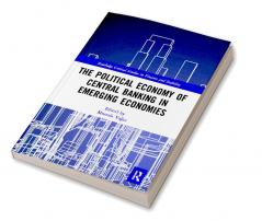 Political Economy of Central Banking in Emerging Economies