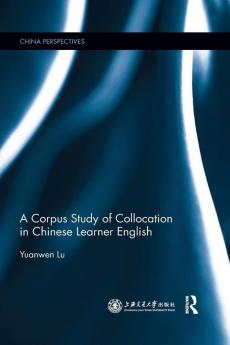 Corpus Study of Collocation in Chinese Learner English