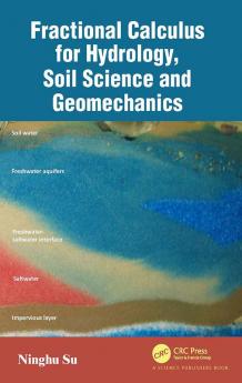 Fractional Calculus for Hydrology Soil Science and Geomechanics