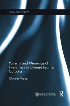 Patterns and Meanings of Intensifiers in Chinese Learner Corpora