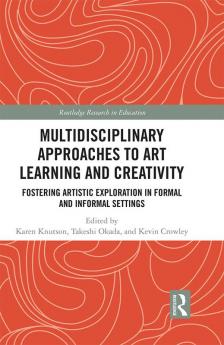 Multidisciplinary Approaches to Art Learning and Creativity