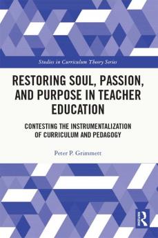 Restoring Soul Passion and Purpose in Teacher Education