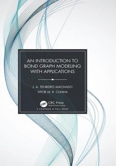 Introduction to Bond Graph Modeling with Applications