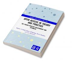 Open Access in Theory and Practice