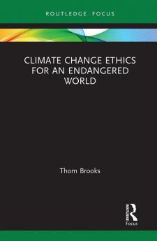 Climate Change Ethics for an Endangered World