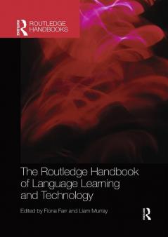 Routledge Handbook of Language Learning and Technology