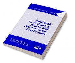 Handbook on Sentencing Policies and Practices in the 21st Century