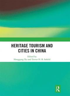 Heritage Tourism and Cities in China