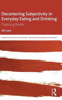 Decentering Subjectivity in Everyday Eating and Drinking
