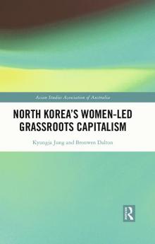 North Korea's Women-led Grassroots Capitalism