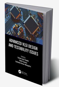 Advanced VLSI Design and Testability Issues