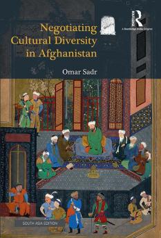 Negotiating Cultural Diversity in Afghanistan Sadr