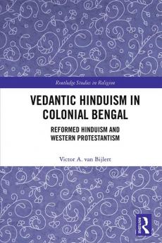 Vedantic Hinduism in Colonial Bengal