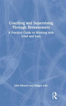 Coaching and Supervising Through Bereavement