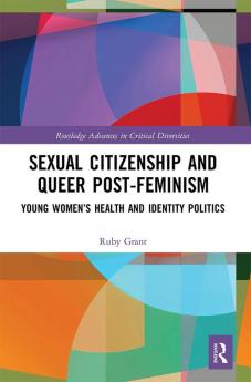 Sexual Citizenship and Queer Post-Feminism