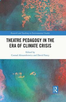 Theatre Pedagogy in the Era of Climate Crisis