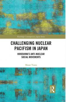 Challenging Nuclear Pacifism in Japan