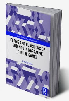 Forms and Functions of Endings in Narrative Digital Games