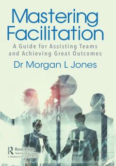 Mastering Facilitation