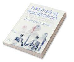 Mastering Facilitation