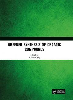 Greener Synthesis of Organic Compounds