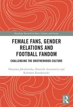 Female Fans Gender Relations and Football Fandom