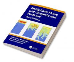 Multiphase Flows with Droplets and Particles Third Edition