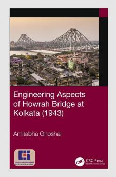 Engineering Aspects of Howrah Bridge at Kolkata (1943)