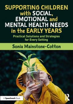 Supporting Children with Social Emotional and Mental Health Needs in the Early Years